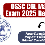 OSSC CGL Mains Exam 2025 Revised: New Language Paper Timing & Admit Card Details