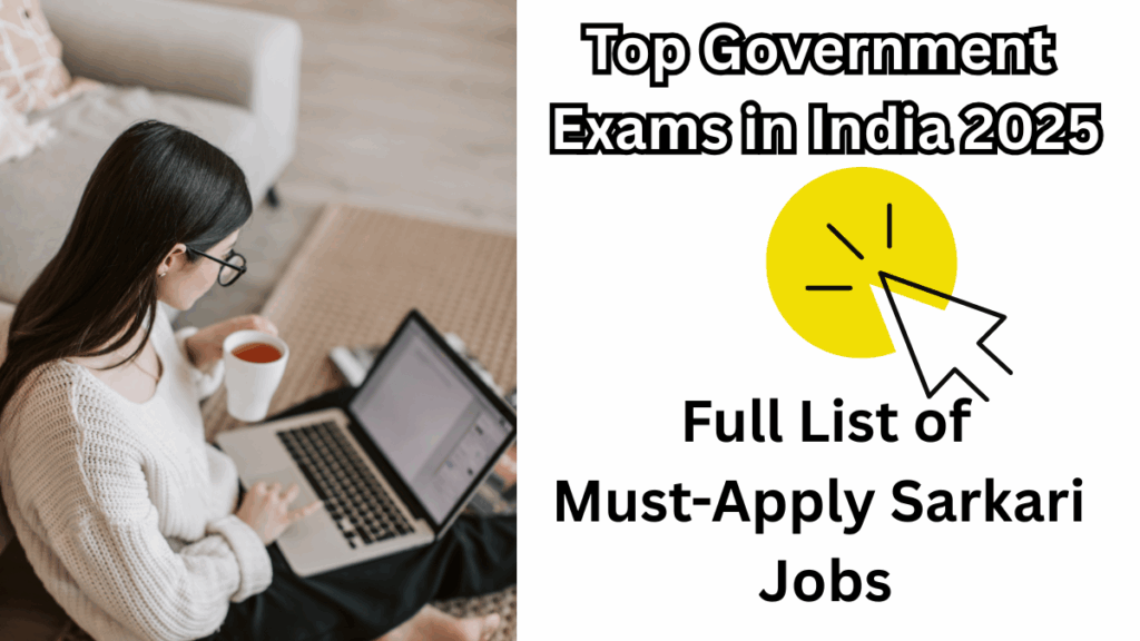 Top Government Exams in India 2025