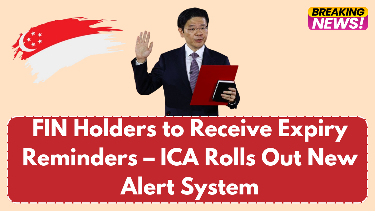 FIN Holders to Receive Expiry Reminders – ICA Rolls Out New Alert System