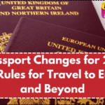 UK Passport Changes for 2025 – New Rules for Travel to Europe and Beyond