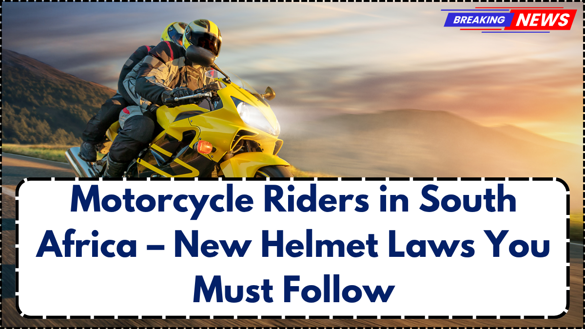 Motorcycle Riders in South Africa – New Helmet Laws You Must Follow