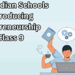 How Indian Schools Are Introducing Entrepreneurship From Class 9