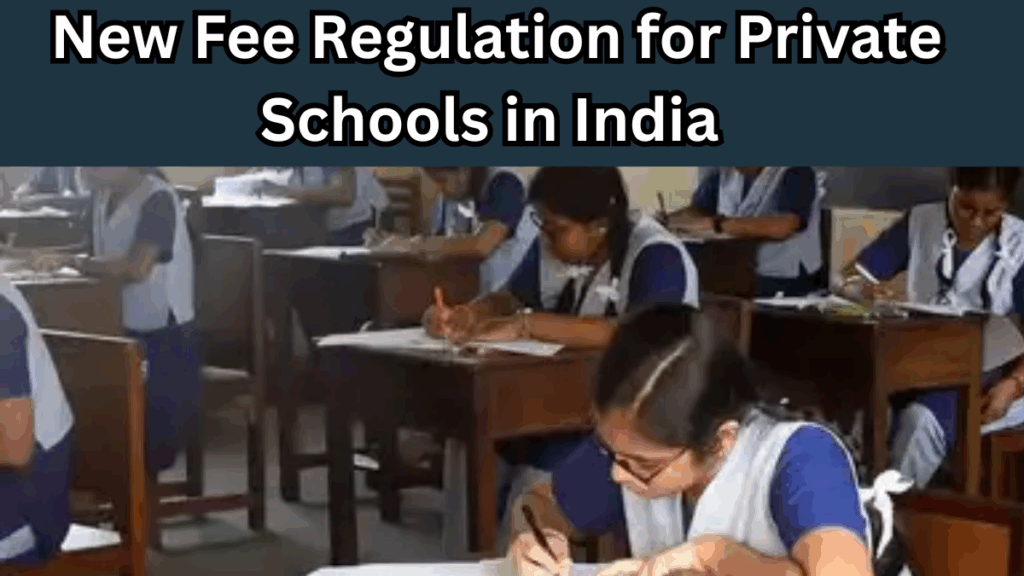 New Fee Regulation for Private Schools in India – Govt Draft Policy Explained