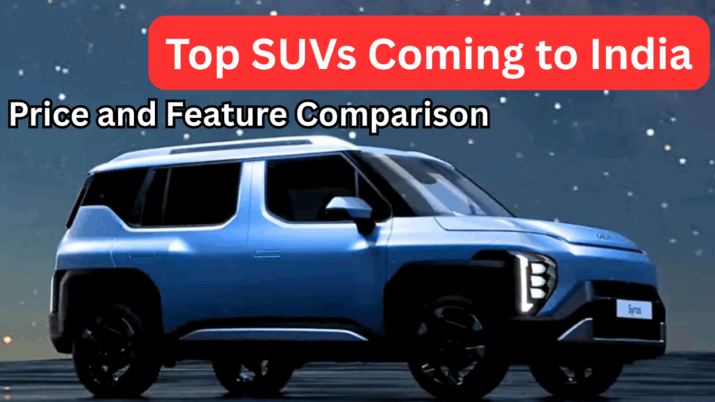 Top SUVs Coming to India in 2025 – Price and Feature Comparison
