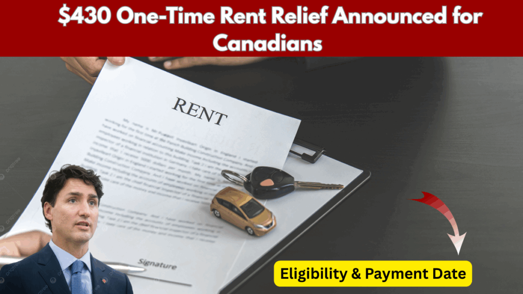 $430 Canada One-Time Rent Relief – Who Qualifies in 2025?