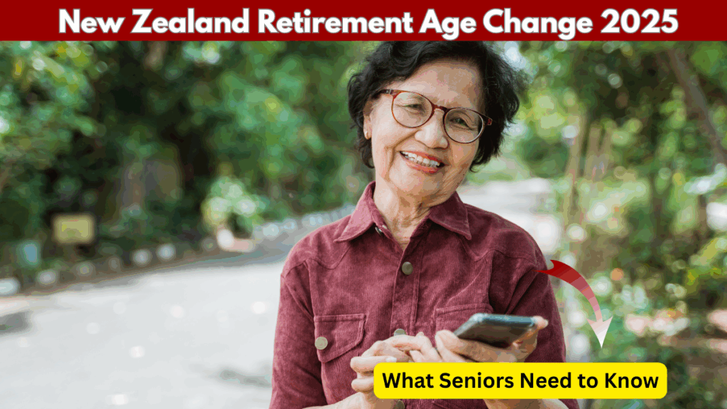 New Zealand Retirement Age Change – 2025 Policy Shift Explained