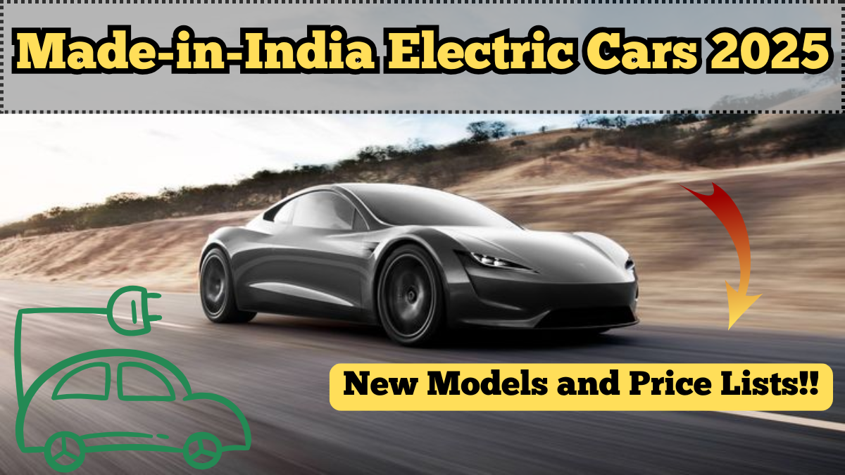 Made-in-India Electric Cars 2025 – New Models and Price Lists