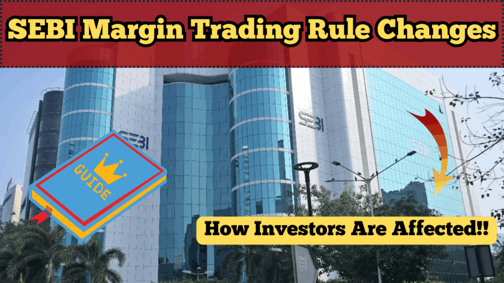 SEBI Margin Trading Rule Changes 2025 – How Investors Are Affected