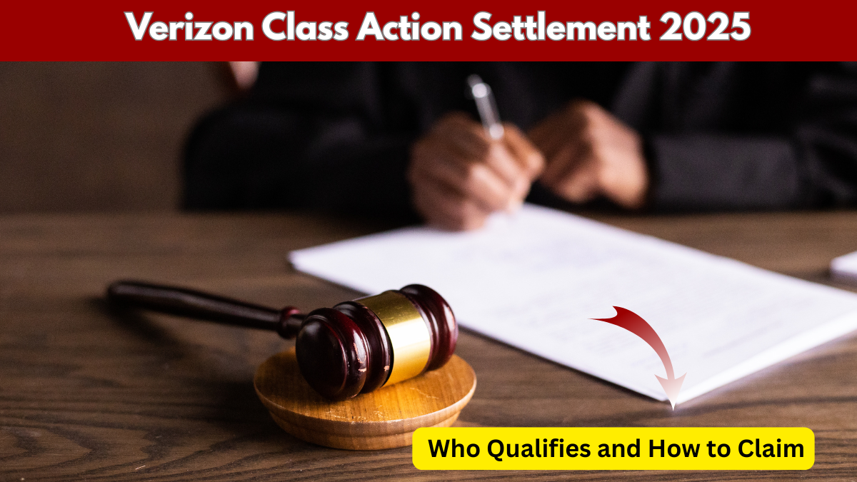 Verizon Class Action Settlement 2025 – Payouts, Eligibility & Claim Process