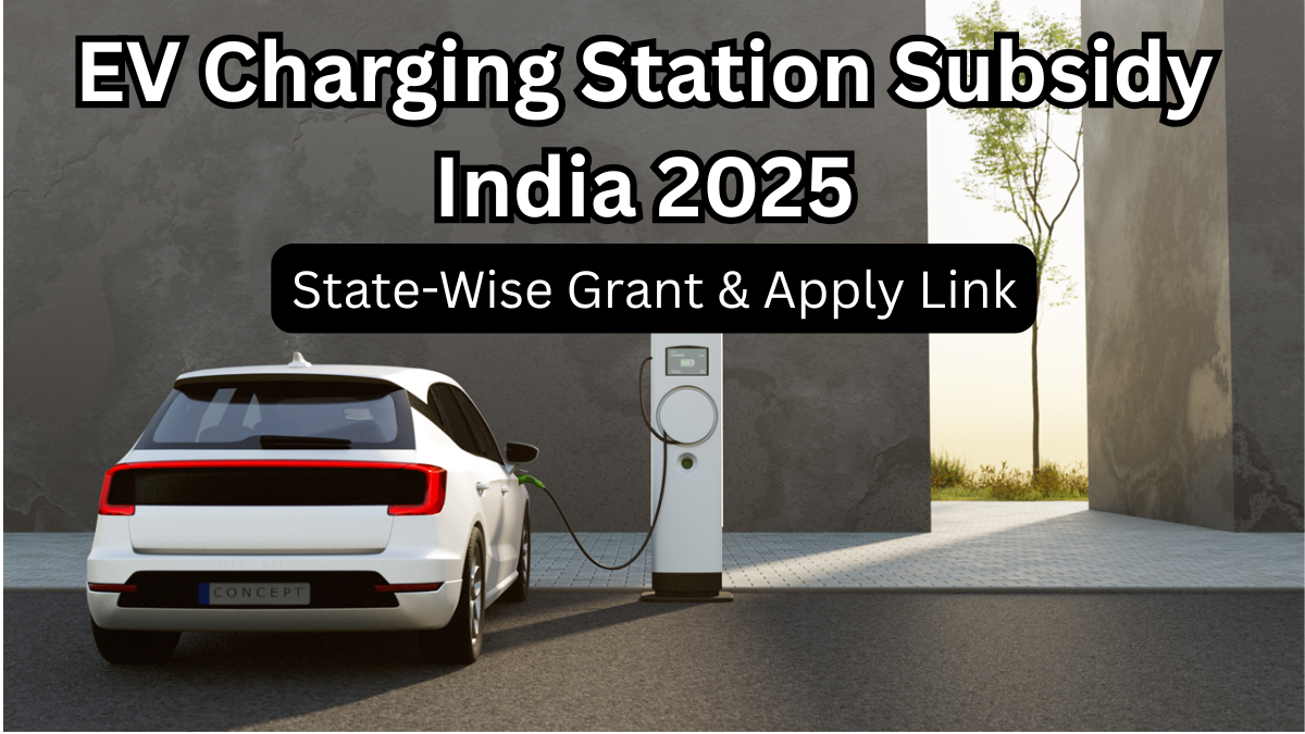 EV Charging Station Subsidy India 2025 – State-Wise Grant & Apply Link
