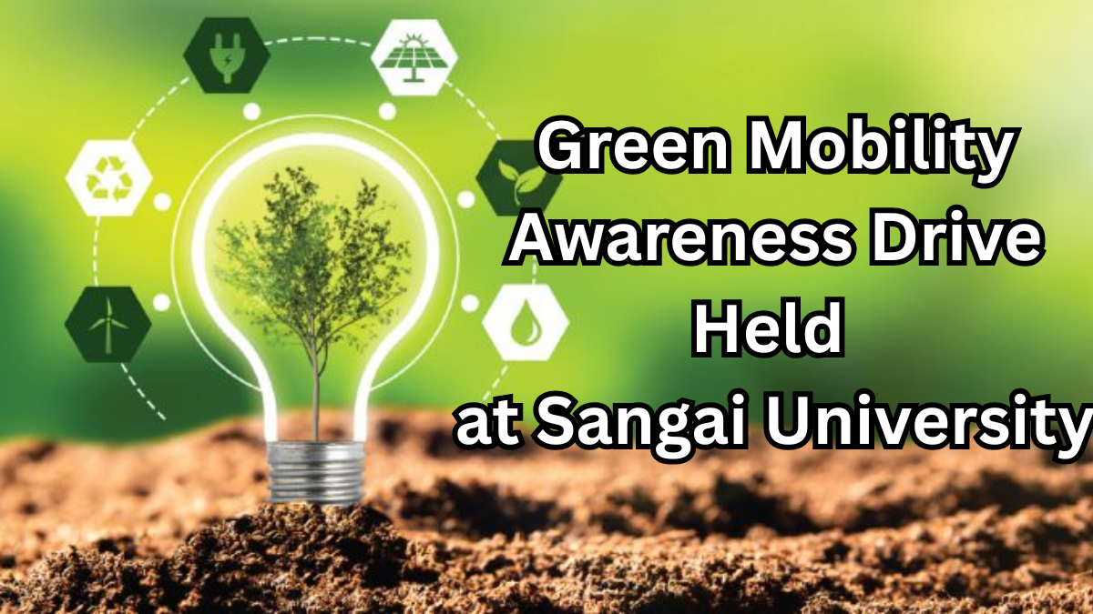 Green Mobility Awareness Drive Held at Sangai University – NE Focus