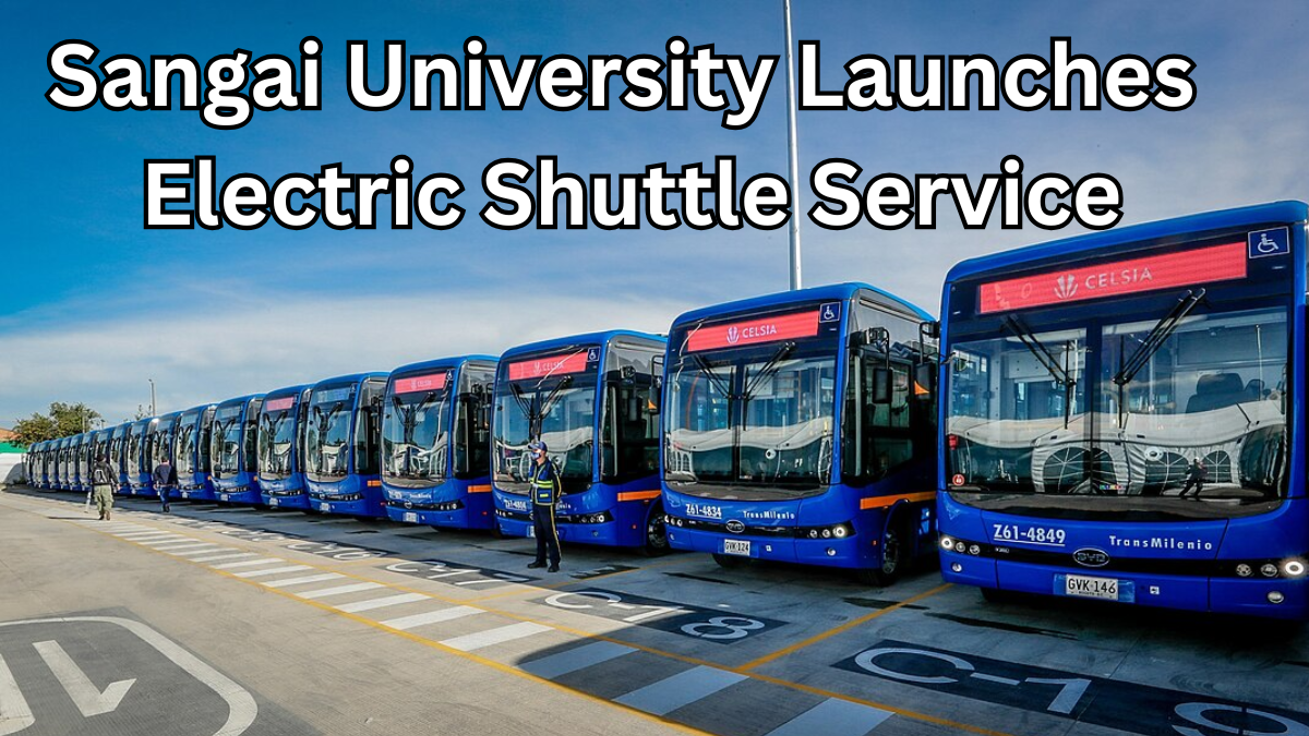Sangai University Launches Electric Shuttle Service – Eco Campus Initiative
