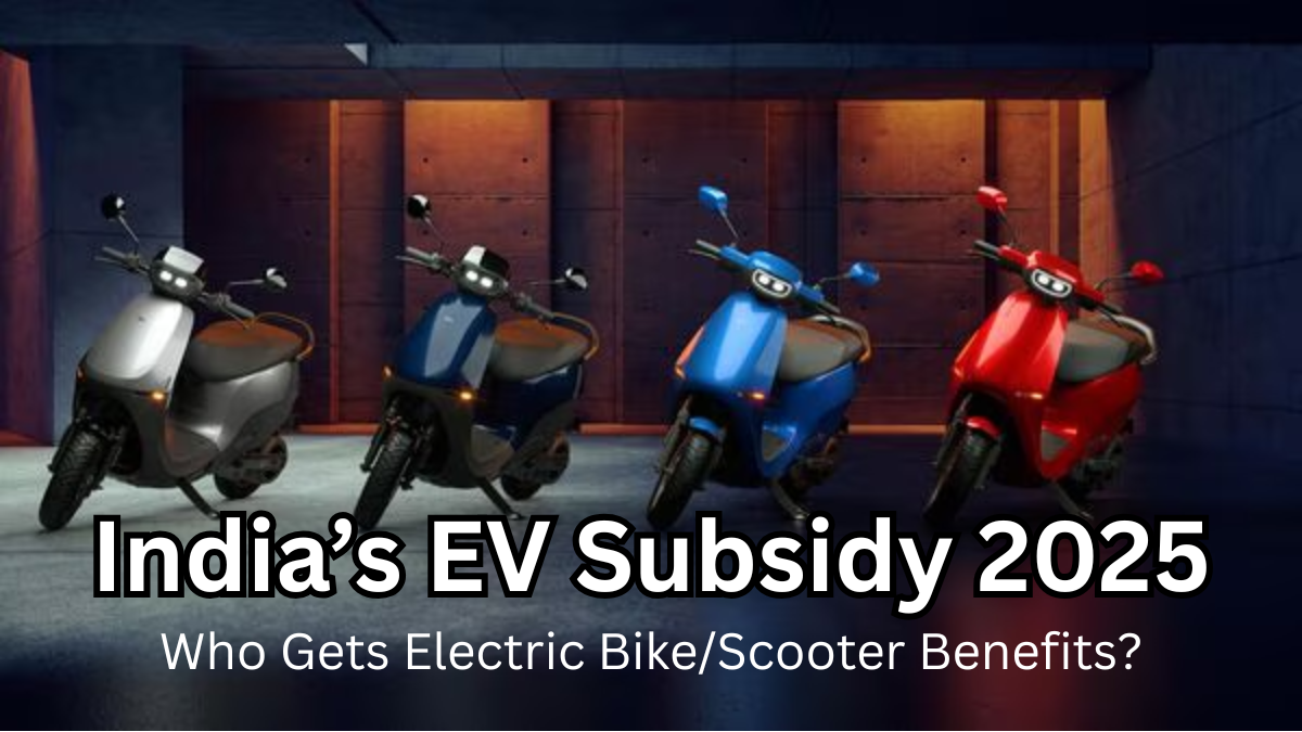 India’s EV Subsidy 2025 – Who Gets Electric Bike/Scooter Benefits?