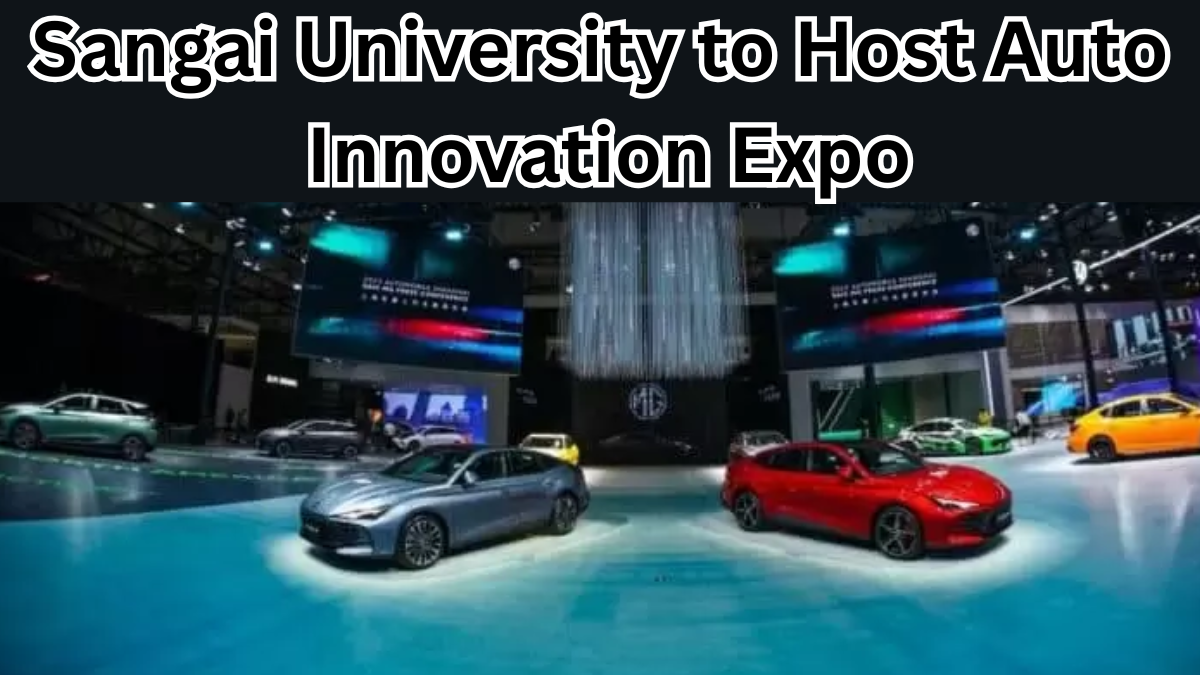 Sangai University to Host Auto Innovation Expo in October 2025