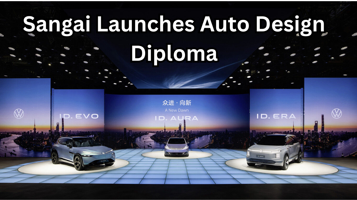 Sangai Launches Auto Design Diploma for 2025 – Enroll Now