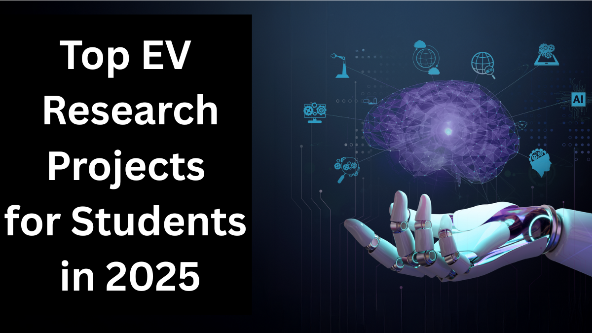 Top EV Research Projects for Students in 2025