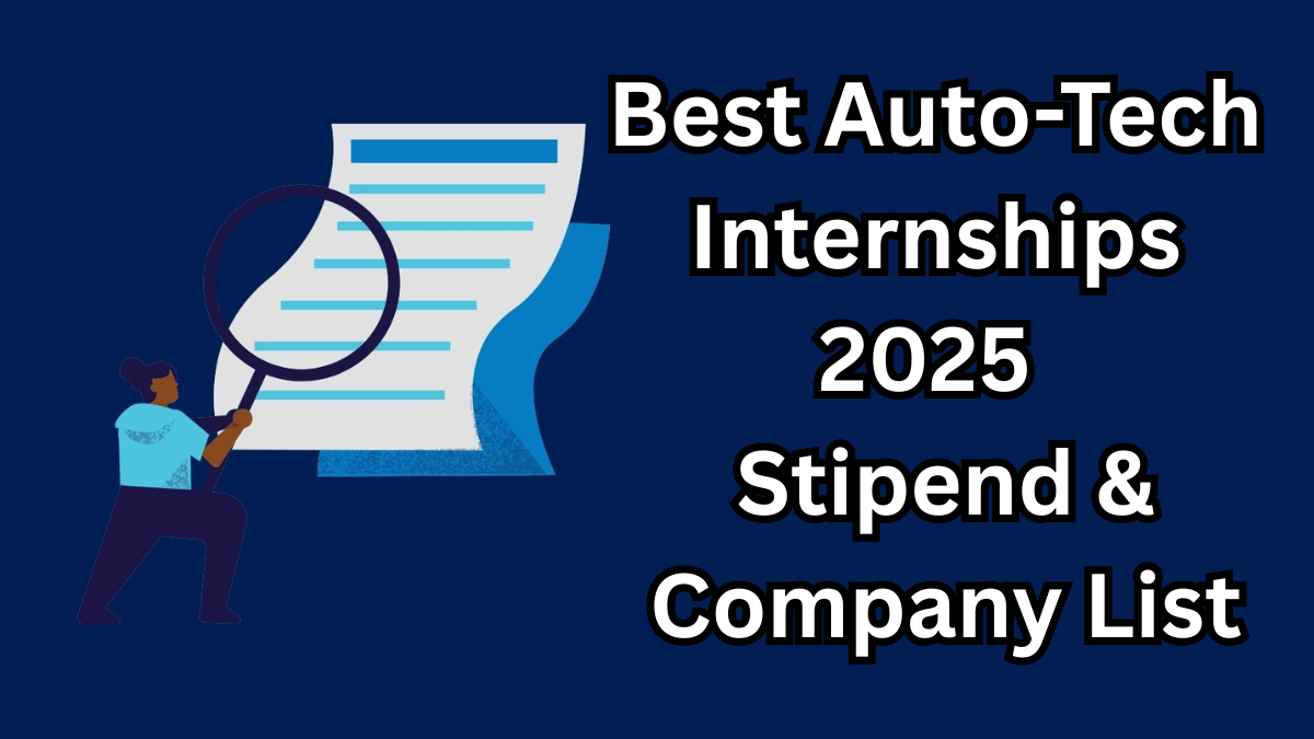 Best Auto-Tech Internships 2025 – Stipend & Company List